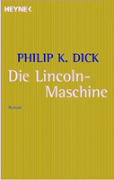 Philip K. Dick We Can Build You cover DIE LINCOLN-MASCHINE